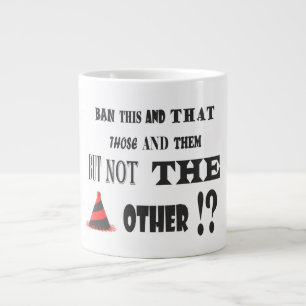 Protest about banning things funny joke large coffee mug
