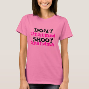 Protest Activist Political Don't Shoot Grandma T-Shirt