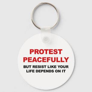 Protest Peacefully But Resist Key Ring