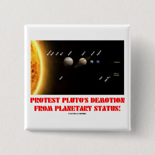 Protest Pluto's Demotion From Planetary Status! 15 Cm Square Badge