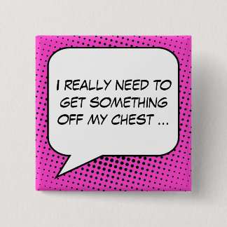 Protest Speech Bubble Your Message Template 15 Cm Square Badge