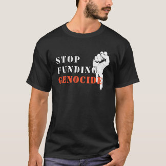 Protest T-Shirt – Stop Funding Genocide | Free Pal