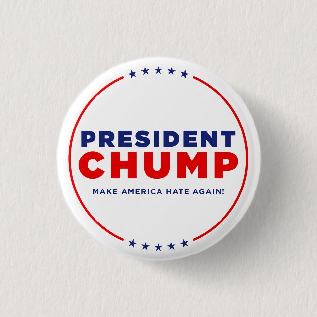Protest Trump: "President Chump" Button (Front)
