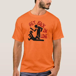 Protester ... Get Back in Line! T-Shirt