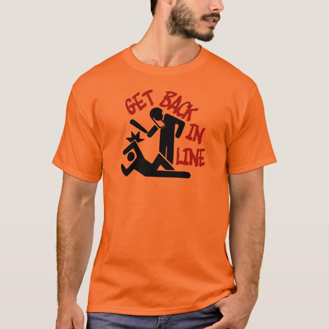 Protester ... Get Back in Line! T-Shirt (Front)