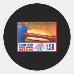 Protesters Shut Up And Eat A Hot Dog Funny 4th Of  Classic Round Sticker