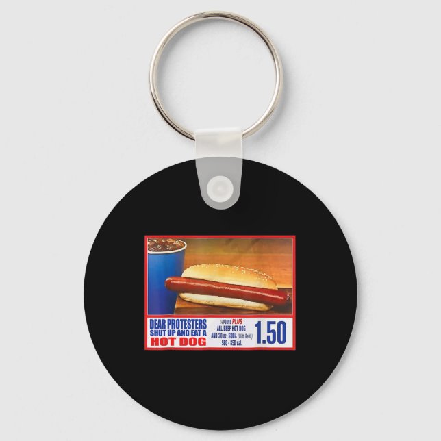 Protesters Shut Up And Eat A Hot Dog Funny 4th Of  Key Ring (Front)