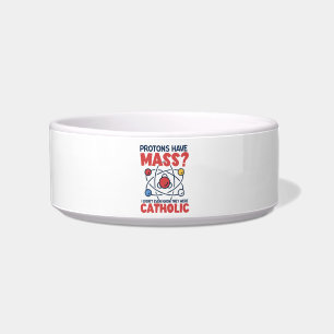 Protons Have Mass I Didn't Even Know They Were Bowl