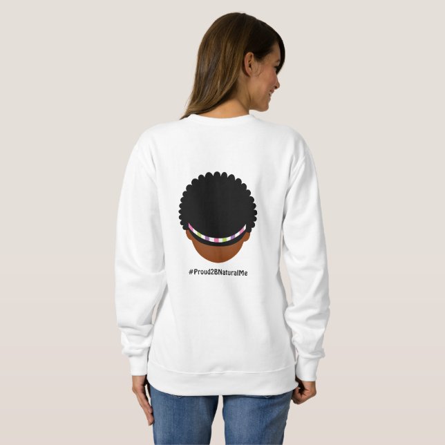 #Proud2BNaturalMe Double-Sided Afro Sweatshirt (Back Full)
