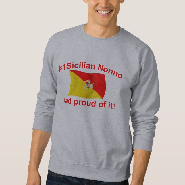 Proud #1 Sicilian Nonno Sweatshirt (Front)