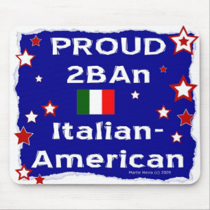 Proud 2B An Italian-American - Mousepad