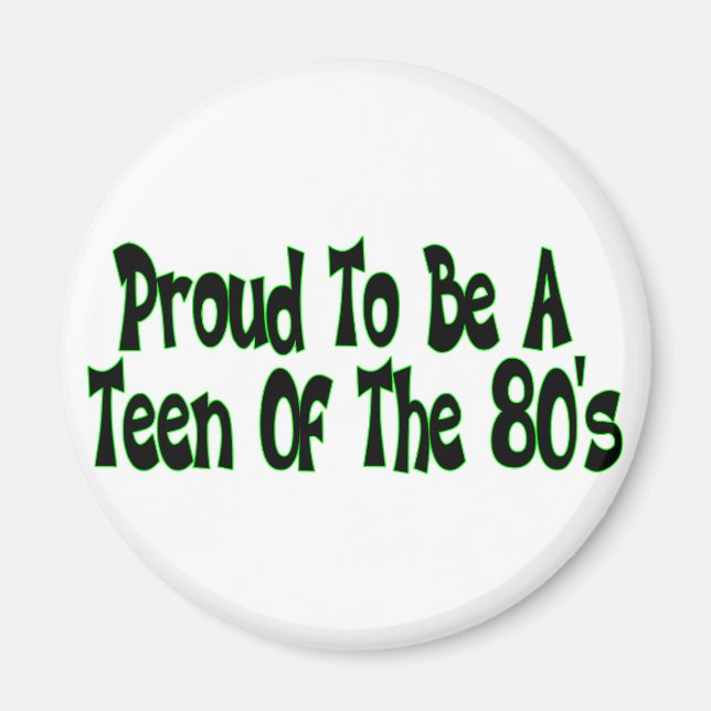 Proud 80's Teen Magnet (Front)