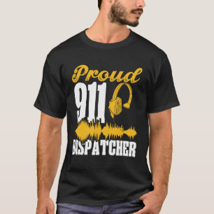 Proud 911 Dispatcher Emergency Services First Resp T-Shirt
