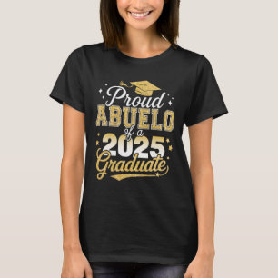 Proud Abuelo Of A Cl Of 2025 Graduate Senior Gradu T-Shirt