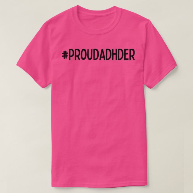 proud adhder T-Shirt (Design Front)