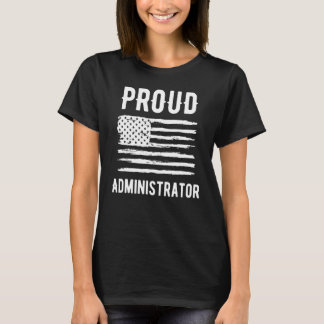 Proud Administrator Profession American Flag T-Shirt