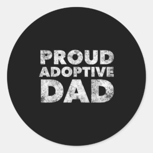 Proud Adoptive Dad - Adoption - Proud Father  Classic Round Sticker