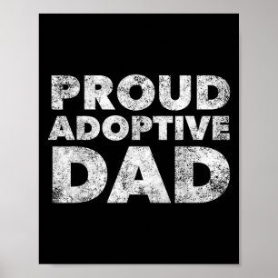 Proud Adoptive Dad - Adoption - Proud Father  Poster