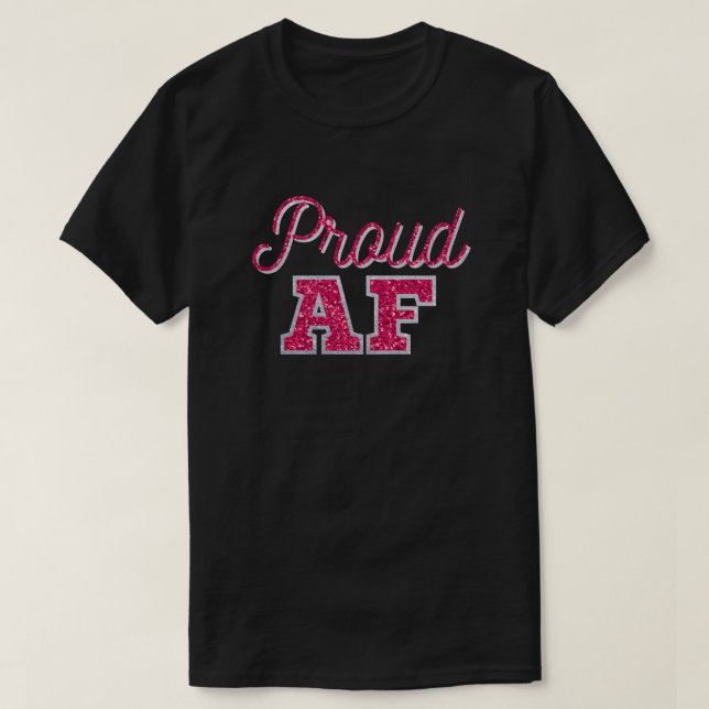 Proud AF Magenta Glitter T-Shirt (Design Front)