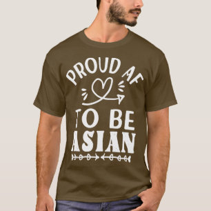 Proud AF to be Asian Proud American Asians Womens T-Shirt