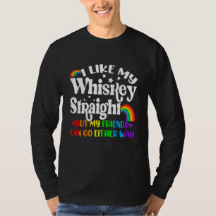Proud Ally Like My Whiskey Straight Friends Lgbtq  T-Shirt