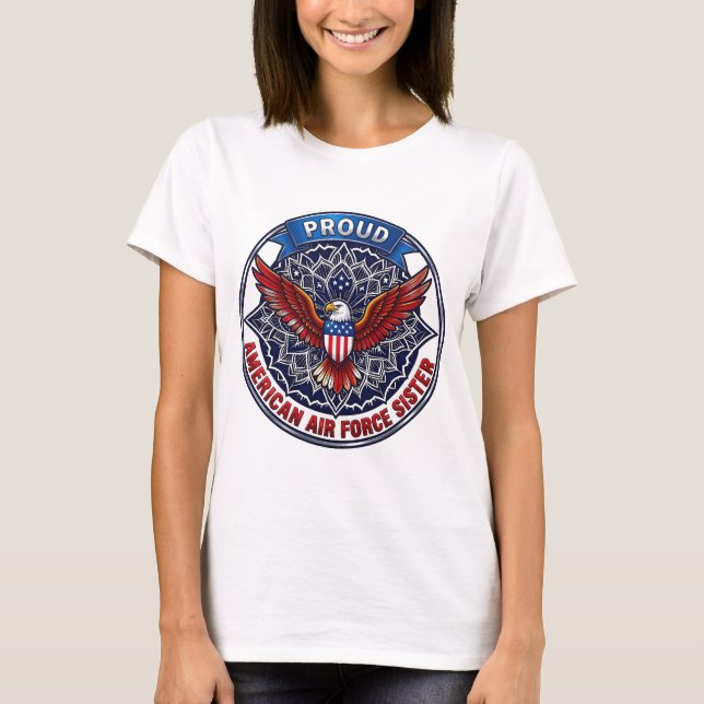 Proud American Air Force Sister T-Shirt (Front)