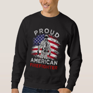 Proud American Firefighter Vintage July 4th For Fi Sweatshirt