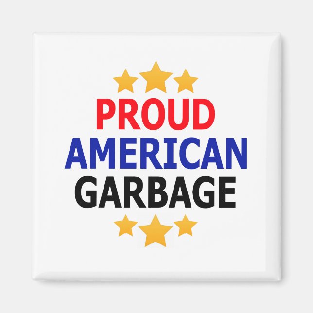 Proud American Garbage Magnet (Front)