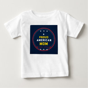 Proud American Mum 4th of July Baby T-Shirt