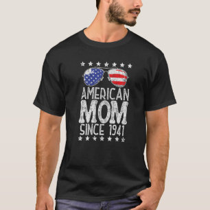Proud American Mum Since 1941 4th Of July Usa Birt T-Shirt