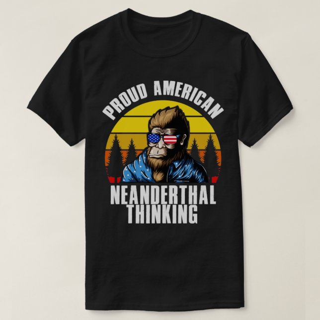 Proud american neanderthal Thinking T-Shirt (Design Front)