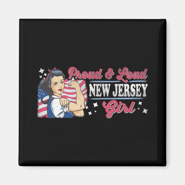 Proud &amp; Loud New Jersey Girl Proud American Wo Magnet (Front)
