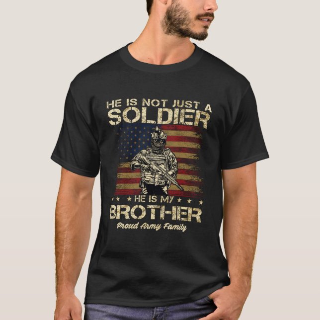 Proud Army Family He Is Not Just A Soldier He Is M T-Shirt (Front)