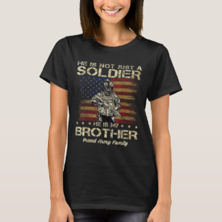 Proud Army Family He Is Not Just A Soldier He Is M T-Shirt