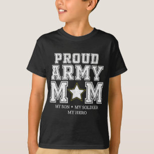 Proud Army Mum My Son, My Soldier, My Hero Veteran T-Shirt