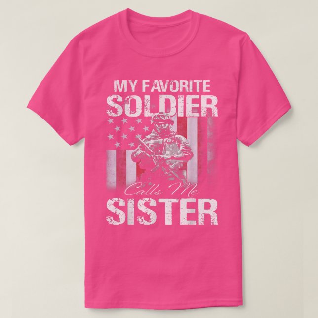 Proud Army Sister My Favourite Soldier Calls Me Si T-Shirt (Design Front)