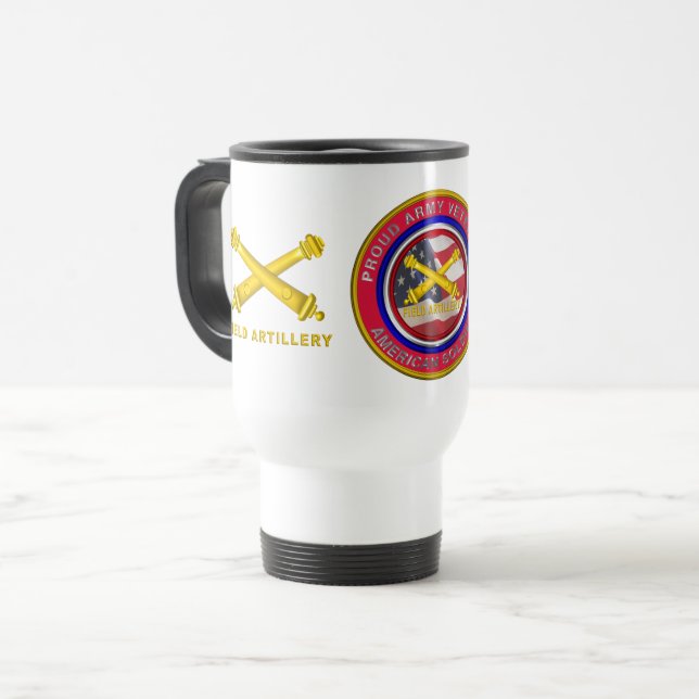 Proud Army Veteran Field Artillery Soldier Travel Mug (Front Left)