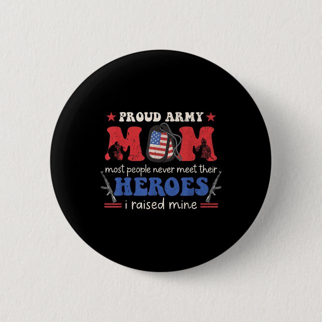 Proud Army Veteran Mum I Raised My Heroes Flag Ret 6 Cm Round Badge (Front)