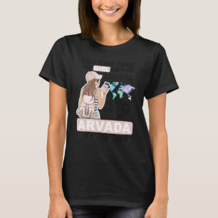 Proud Arvada Girl   Cool Girl From Arvada City T-Shirt