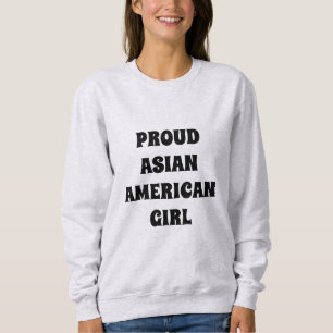 Proud Asian American Girl black modern typography Sweatshirt