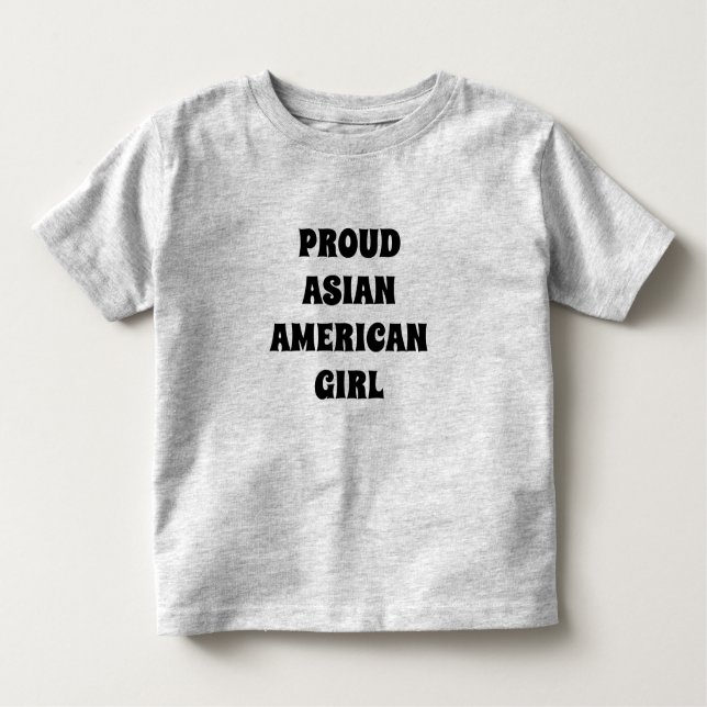 Proud Asian American Girl black typography Toddler T-Shirt (Front)