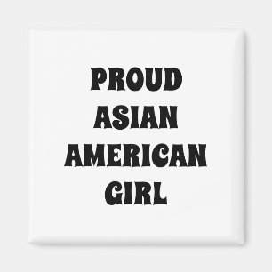 Proud Asian American Girl, black white Magnet