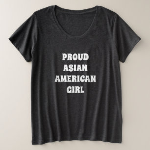 Proud Asian American Girl, black white Plus Size T T-Shirt