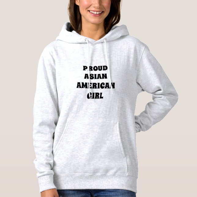 Proud Asian American Girl,  Hoodie (Front)