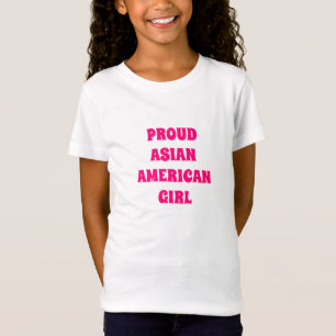 Proud Asian American Girl, hot pink T-Shirt