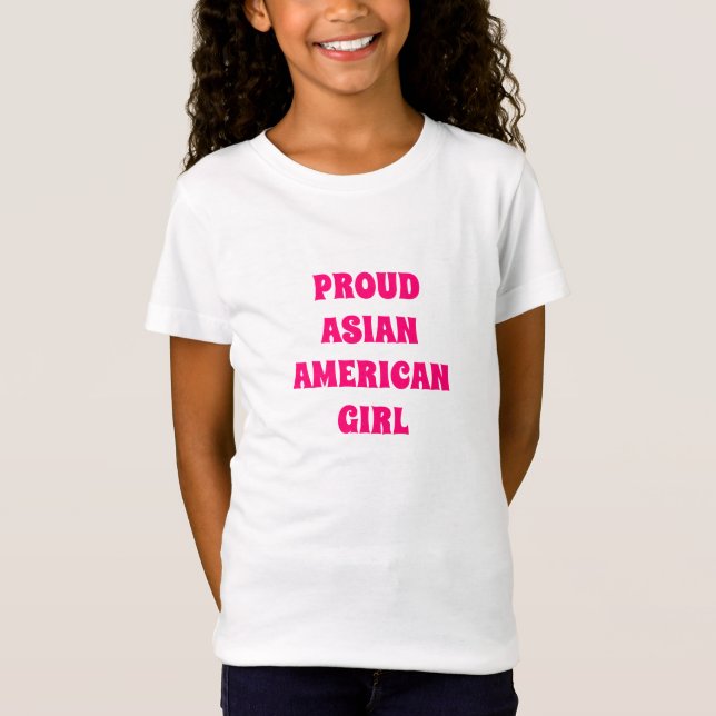 Proud Asian American Girl, hot pink T-Shirt (Front)