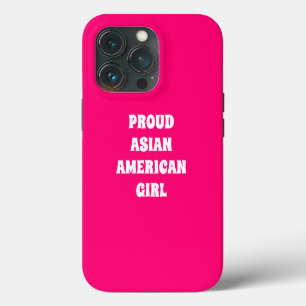 Proud Asian American Girl, hot pink white iPhone 13 Pro Case