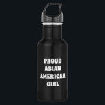 Proud Asian American Girl, Stainless Steel Water B 532 Ml Water Bottle<br><div class="desc">Proud Asian American Girl,  stainless steel water bottle</div>