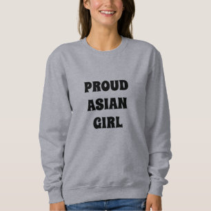 Proud Asian Girl black and white modern typography Sweatshirt