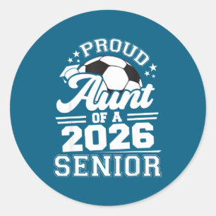 Proud Aunt 2026 Senior Soccer Classic Round Sticker